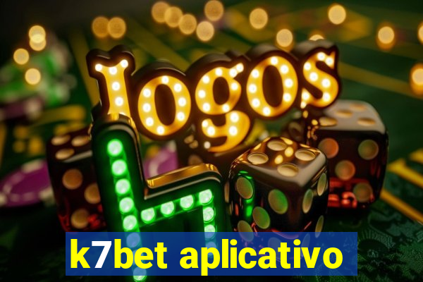 k7bet aplicativo